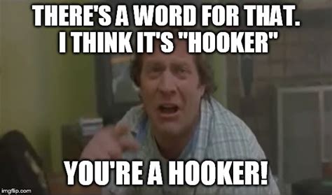 hooker memes|You're a hooker. : r/memes .